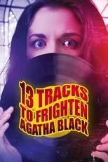 Póster de 13 Tracks to Frighten Agatha Black