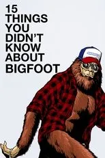 Póster de 15 Things You Didn't Know About Bigfoot