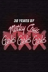 Póster de 30 Years of Mötley Crüe: XXX Girls Girls Girls
