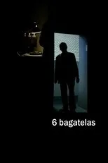 Póster de 6 Bagatelas
