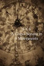 Póster de 8 X 8: A Chess-Sonata in 8 Movements
