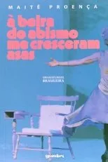 Póster de À Beira do Abismo me Cresceram Asas