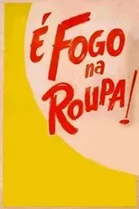 Póster de É Fogo na Roupa