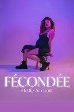 Póster de Élodie Arnould : Fécondée