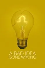 Póster de A Bad Idea Gone Wrong