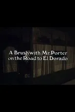 Póster de A Brush with Mr. Porter on the Road to El Dorado