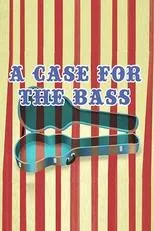 Póster de A Case for the Bass