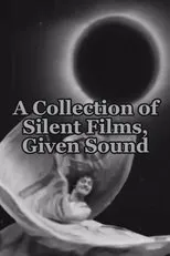 Póster de A Collection of Silent Films, Given Sound