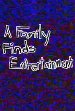 Póster de A Family Finds Entertainment