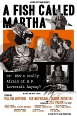 Póster de A Fish Called Martha or: Who's Really Afraid of H. P. Lovecraft Anyway?