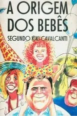 Póster de A Origem dos Bebês Segundo Kiki Cavalcanti