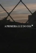 Póster de A Primeira Luz Do Dia