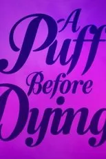 Póster de A Puff Before Dying