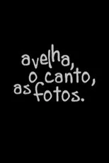 Póster de A velha, o canto, as fotos