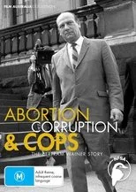 Póster de Abortion, Corruption and Cops: The Bertram Wainer Story