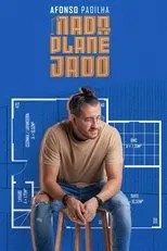 Póster de Afonso Padilha: Nada Planejado