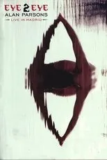 Póster de Alan Parsons: Eye 2 Eye - Live In Madrid