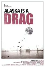 Póster de Alaska is a Drag