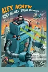 Póster de Alex Agnew: More Human Than Human