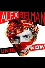 Póster de Alex Edelman: Until Now