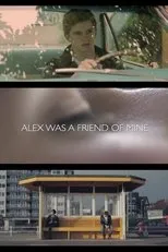 Póster de Alex Was a Friend of Mine