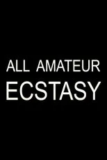 Póster de All Amateur Ecstasy