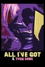 Póster de All I've Got & Then Some
