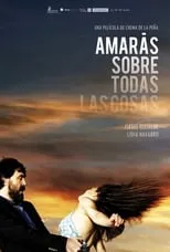 Póster de Amarás sobre todas las cosas