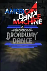 Póster de American Dance Machine Presents a Celebration of Broadway Dance
