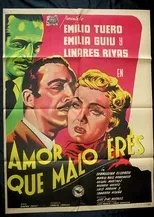 Póster de Amor, qué malo eres!