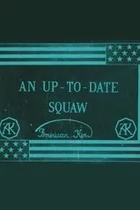 Póster de An Up-To-Date Squaw