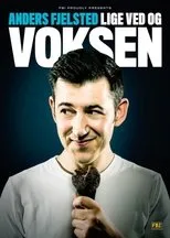 Póster de Anders Fjelsted: Lige ved og Voksen