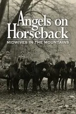 Póster de Angels on Horseback: Midwives in the Mountains