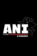 Póster de ANI: A Parody