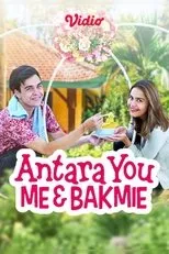 Póster de Antara You, Me & Bakmie