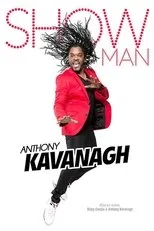 Póster de Anthony Kavanagh - Show Man