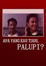 Póster de Apa yang Kau Tjari, Palupi?