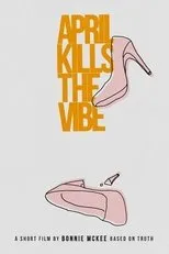 Póster de April Kills The Vibe