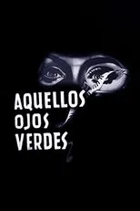 Póster de Aquellos ojos verdes