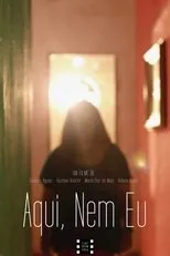 Póster de Aqui, Nem Eu