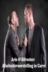 Póster de Arie & Silvester: Afscheidsvoorstelling in Carré