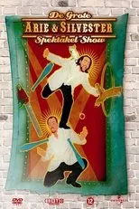 Póster de Arie & Silvester: De Grote Arie & Silvester Spektakel Show