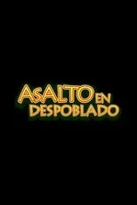 Póster de Asalto en Despoblado