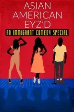 Póster de Asian American Eyz'd: An Immigrant Comedy Special