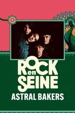 Póster de Astral Bakers - Rock en Seine 2024