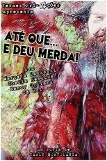 Póster de Até que... E deu merda!