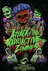 Póster de Attack of the Radioactive Zombies