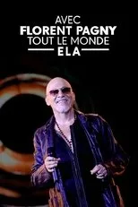 Póster de Avec Florent Pagny, tout le monde ELA