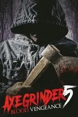 Póster de Axegrinder 5: Blood Vengeance