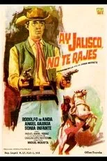 Póster de ¡Ay, Jalisco no te rajes!